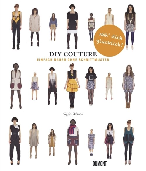 DIY Couture - Einfach nahen ohne Schnittmuster (Paperback)