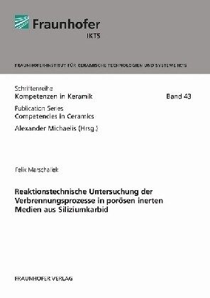 Reaktionstechnische Untersuchung der Verbrennungsprozesse in porosen inerten Medien aus Siliziumkarbid. (Paperback)