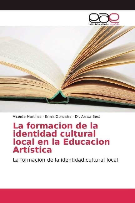 La formacion de la identidad cultural local en la Educacion Artistica (Paperback)