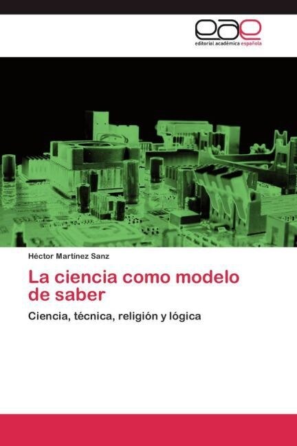 La ciencia como modelo de saber (Paperback)