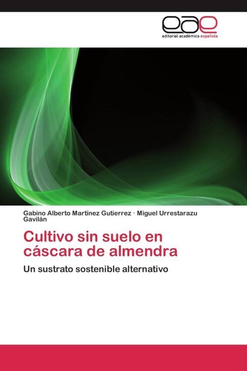 Cultivo sin suelo en cascara de almendra (Paperback)