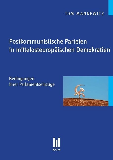 Postkommunistische Parteien in mittelosteuropaischen Demokratien (Paperback)