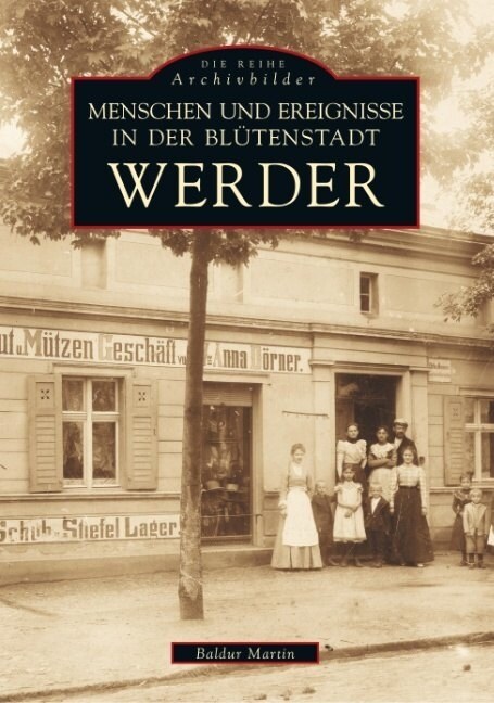 Menschen und Ereignisse in der Blutenstadt Werder (Paperback)