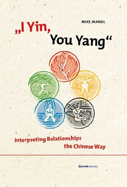 I Yin, You Yang: Interpreting Relationships the Chinese Way (Paperback)