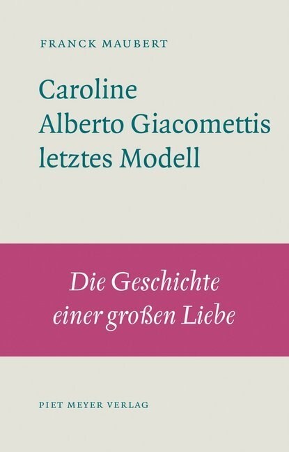 Caroline - Alberto Giacomettis letztes Modell (Paperback)