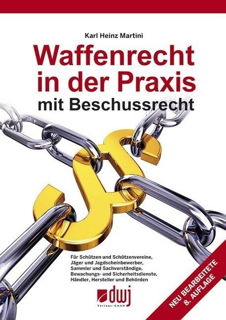 Waffenrecht in der Praxis mit Beschussrecht (Paperback)