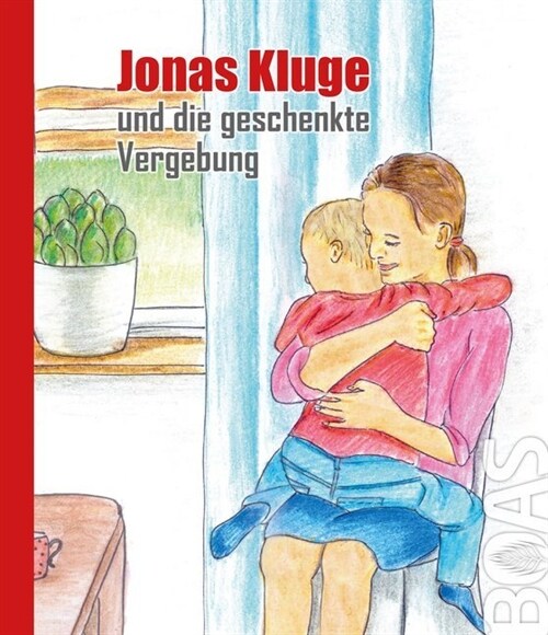 Jonas Kluge und die geschenkte Vergebung (Board Book)