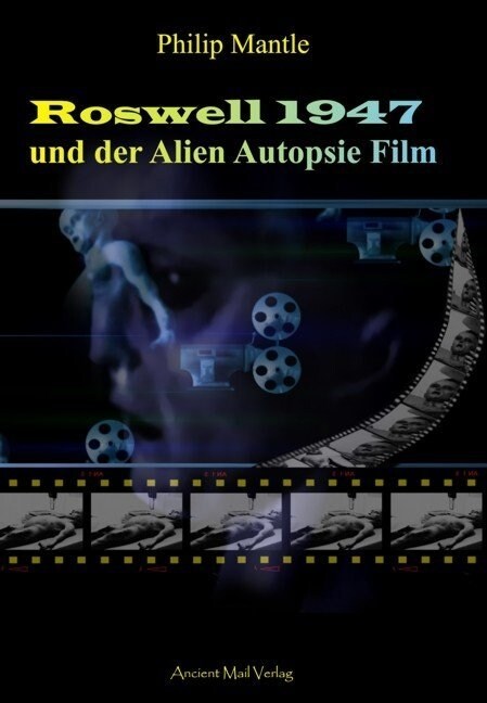 Roswell 1947 und der Alien Autopsie Film (Paperback)