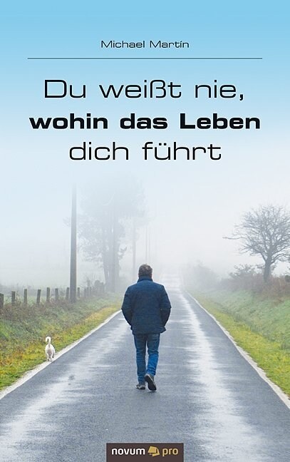 Du weißt nie, wohin das Leben dich fuhrt (Paperback)