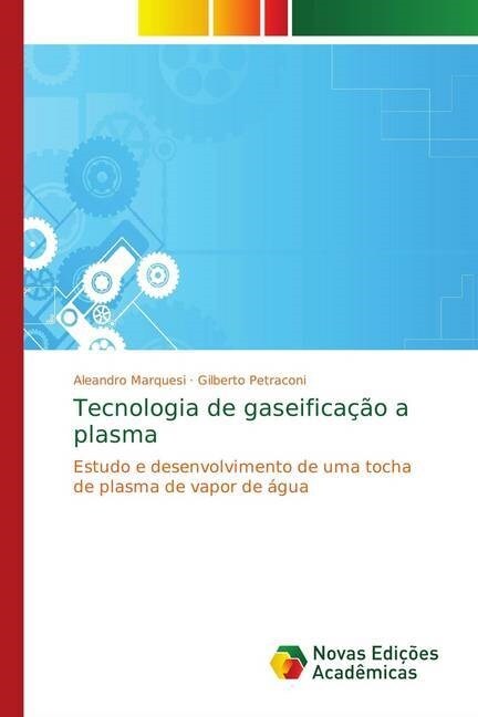 Tecnologia de gaseifica豫o a plasma (Paperback)