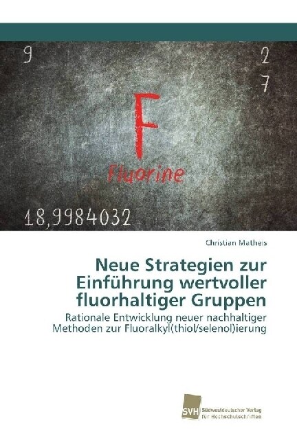 Neue Strategien zur Einf?rung wertvoller fluorhaltiger Gruppen (Paperback)