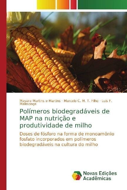 Polimeros biodegradaveis de MAP na nutricao e produtividade de milho (Paperback)