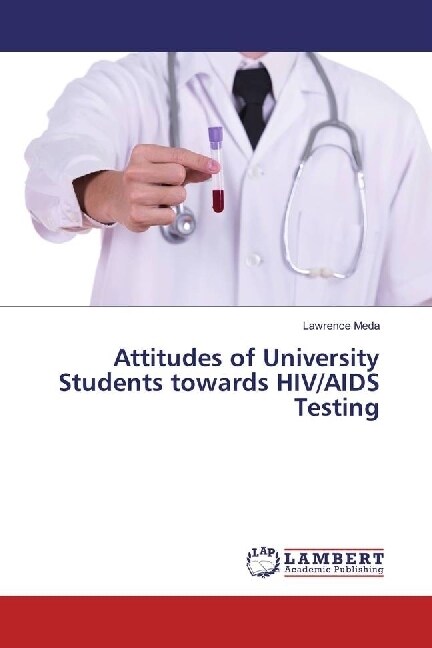 Attitudes of University Students towards HIV/AIDS Testing (Paperback)