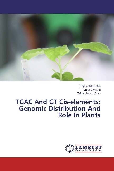 TGAC And GT Cis-elements: Genomic Distribution And Role In Plants (Paperback)