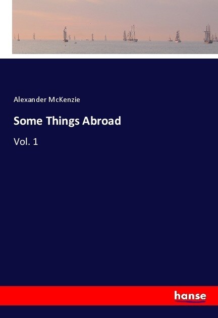 Some Things Abroad: Vol. 1 (Paperback)