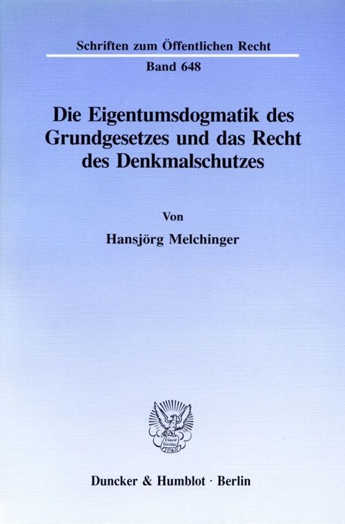 Die Eigentumsdogmatik Des Grundgesetzes Und Das Recht Des Denkmalschutzes (Paperback)