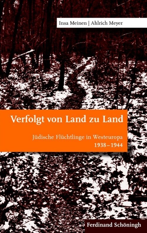 Verfolgt Von Land Zu Land: J?ische Fl?htlinge in Westeuropa 1938 - 1944 (Hardcover)