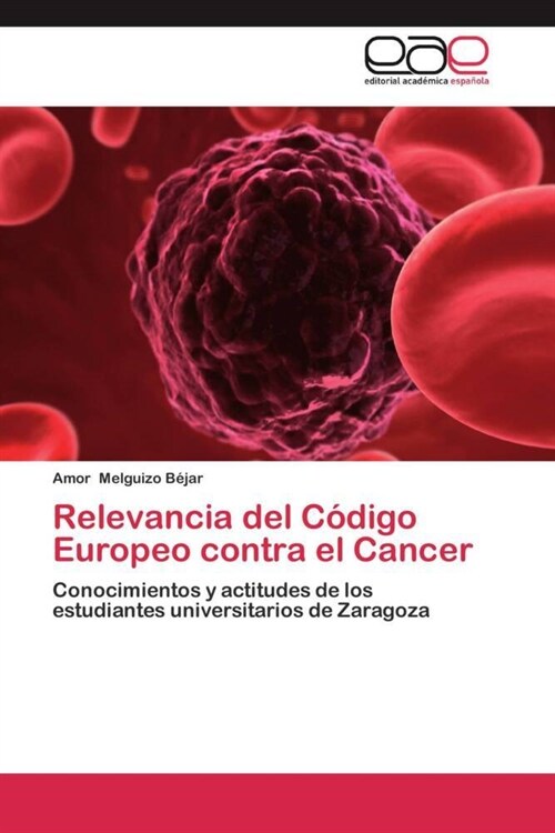 Relevancia del Codigo Europeo contra el Cancer (Paperback)