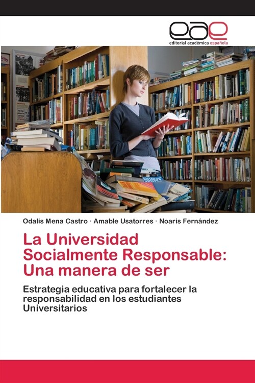 La Universidad Socialmente Responsable: Una manera de ser (Paperback)