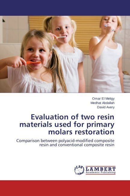 Evaluation of two resin materials used for primary molars restoration (Paperback)