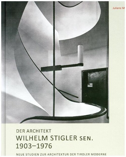 Der Architekt Willi Stigler sen. 1903-1976 (Hardcover)