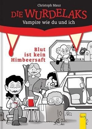 Die Wurdelaks - Blut ist kein Himbeersaft (Hardcover)