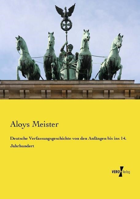 Deutsche Verfassungsgeschichte von den Anf?gen bis ins 14. Jahrhundert (Paperback)