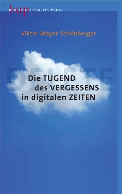 Die Tugend des Vergessens in digitalen Zeiten (Hardcover)