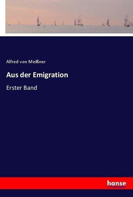 Aus der Emigration: Erster Band (Paperback)
