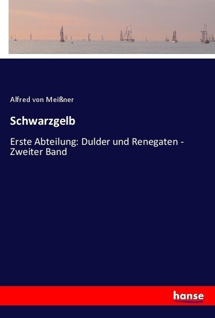 Schwarzgelb: Erste Abteilung: Dulder und Renegaten - Zweiter Band (Paperback)