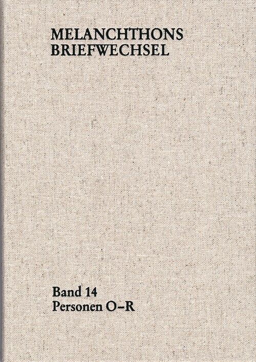Philipp Melanchthon: Volume 14: People O-R (Hardcover)