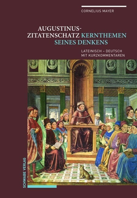 Augustinus-Zitatenschatz: Kernthemen Seines Denkens Lateinisch - Deutsch Mit Kurzkommentaren (Hardcover)