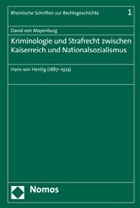 Kriminologie und Strafrecht zwischen Kaiserreich und Nationalsozialismus (Hardcover)