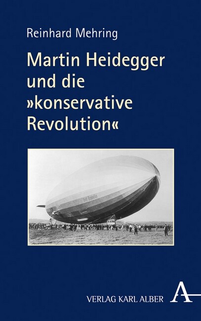 Martin Heidegger Und Die Konservative Revolution (Hardcover)