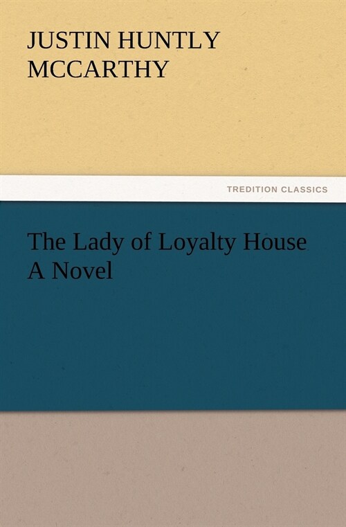 The Lady of Loyalty House A Novel (Paperback)