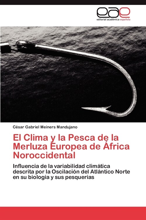 El Clima y la Pesca de la Merluza Europea de Africa Noroccidental (Paperback)