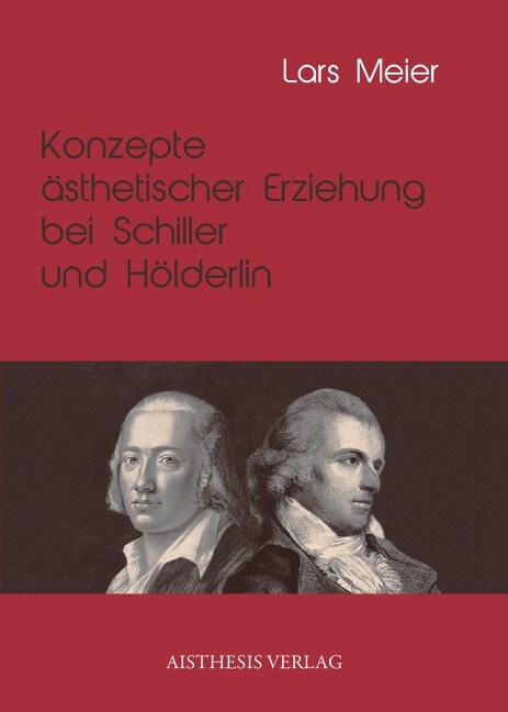 Konzepte asthetischer Erziehung bei Schiller und Holderlin (Paperback)