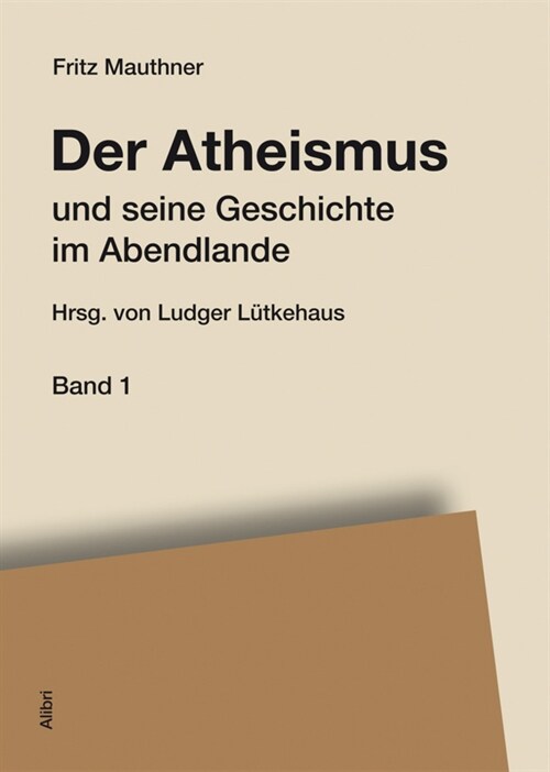 Der Atheismus und seine Geschichte im Abendlande, 4 Bde. (Hardcover)