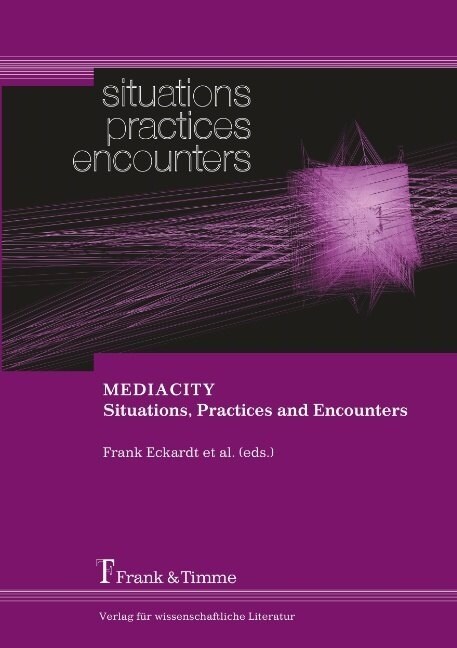 MEDIACITY. Situations, Practices and Encounters (Paperback)