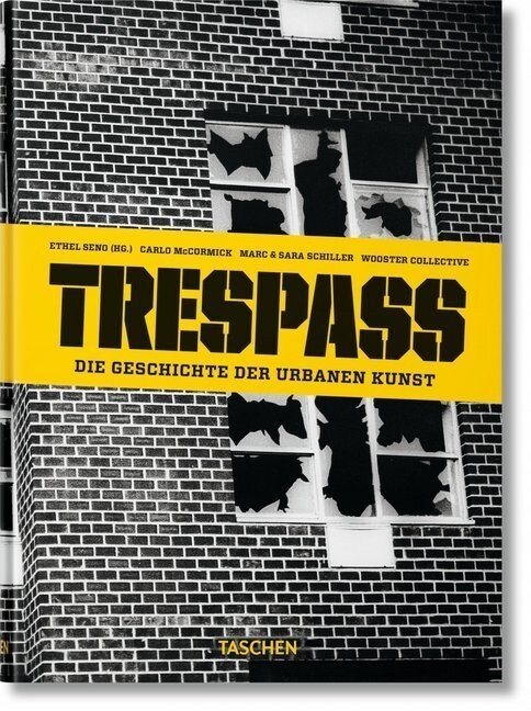 Trespass. Die Geschichte der urbanen Kunst (Hardcover)