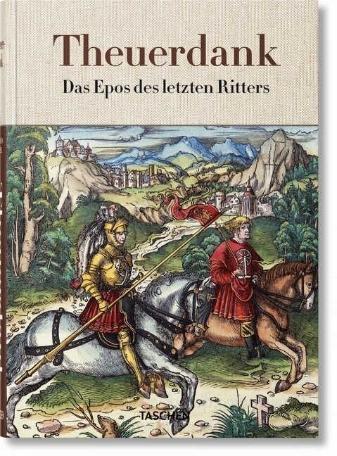 Theuerdank. Das Epos des letzten Ritters (Hardcover)