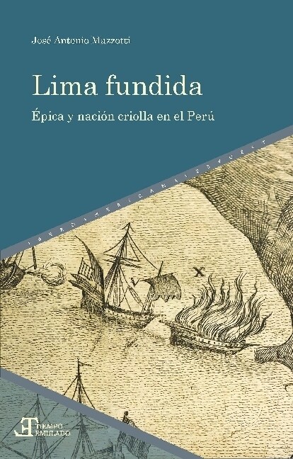 Lima fundida : epica y nacion criolla en el Peru (Paperback)
