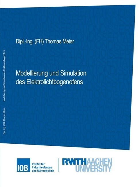 Modellierung und Simulation des Elektrolichtbogenofens (Paperback)