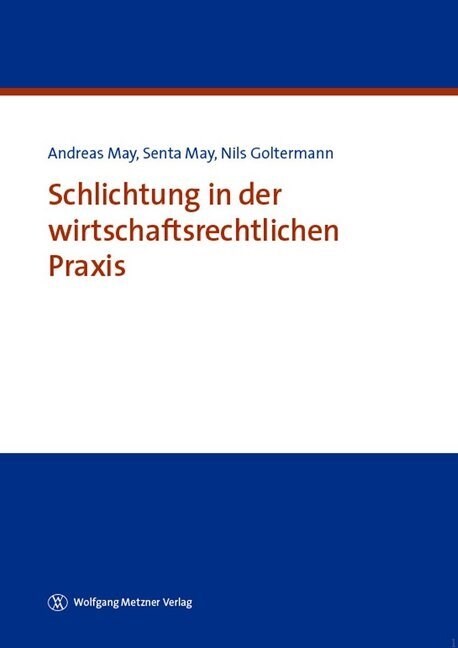 Schlichtung in der wirtschaftsrechtlichen Praxis (Paperback)