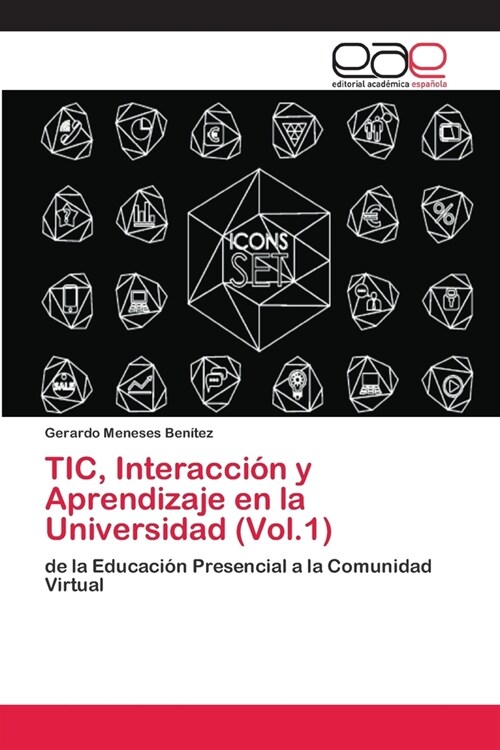 TIC, Interacci? y Aprendizaje en la Universidad (Vol.1) (Paperback)