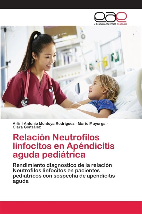 Relaci? Neutrofilos linfocitos en Ap?dicitis aguda pedi?rica (Paperback)