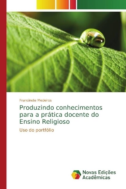Produzindo conhecimentos para a pr?ica docente do Ensino Religioso (Paperback)