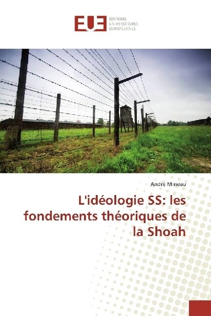 Lideologie SS: les fondements theoriques de la Shoah (Paperback)