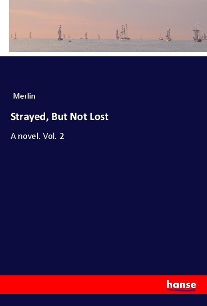 Strayed, But Not Lost: A novel. Vol. 2 (Paperback)