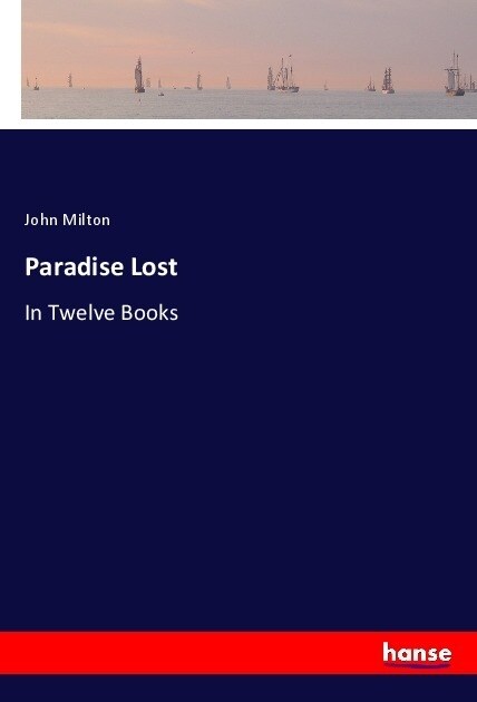Paradise Lost: In Twelve Books (Paperback)